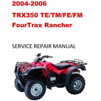 2004-2006 Rancher TRX350 FourTrax Service Manual