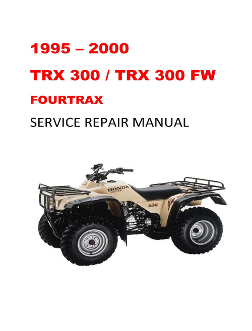 Honda TRX300_TRX300FW Fourtrax Repair Manual 95-00 READ ENTIRE LISTING PLEASE! 